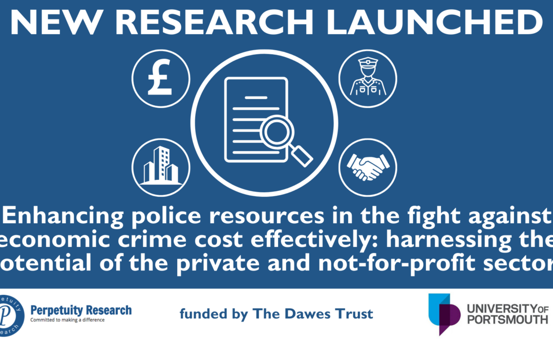 New Research Launched – Enhancing police resources in the fight against economic crime cost effectively: harnessing the potential of the private and not-for-profit sectors