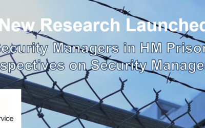 New Research Launched – Security Managers in HM Prisons: Perspectives on Security Management