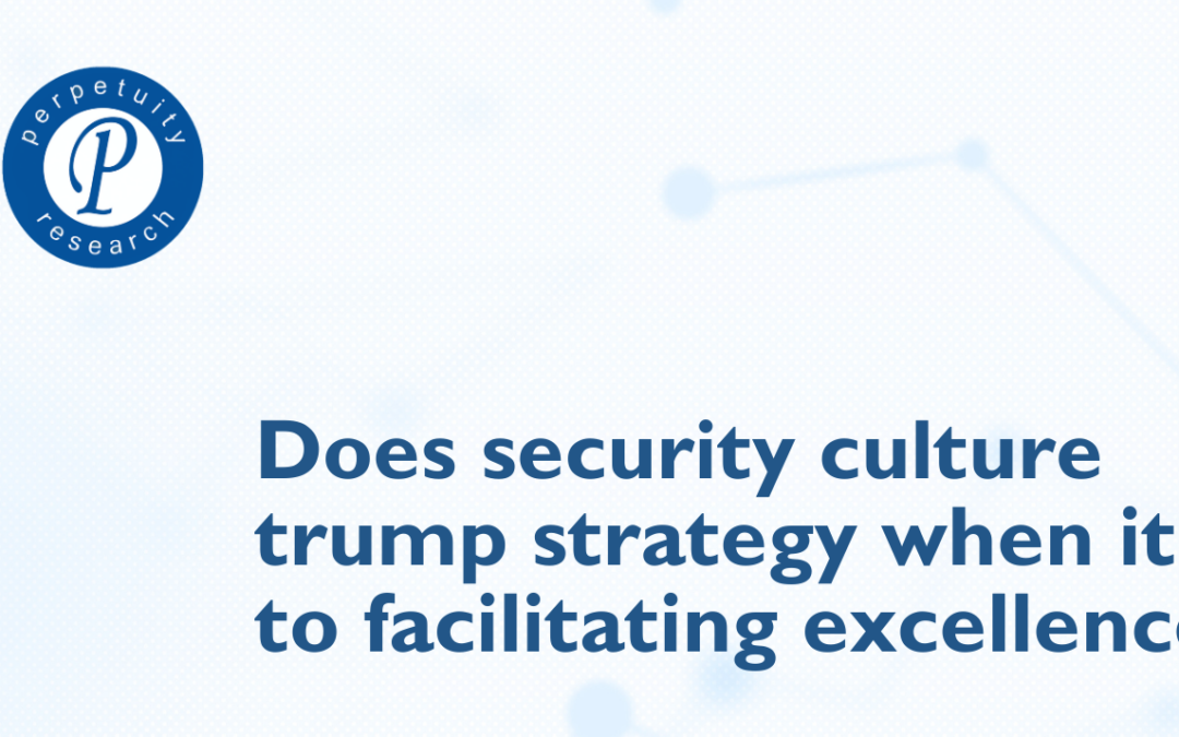 Does security culture trump strategy when it comes to facilitating excellence?